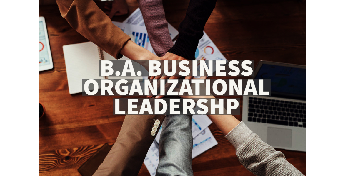 B.A. Business Organizational Leadership
